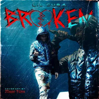 BROKEN by Lil Cuba