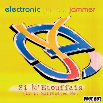 Si M'Etouffais (If It Suffocated Me) And Remixes by Electronic Yellow Jammer