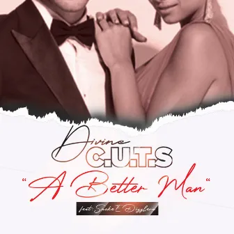 A Better Man by Divine C.U.T.S.