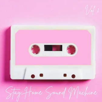 Vol. 2 by Stay Home Sound Machine