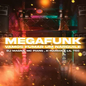 Megafunk - Vamos fumar um narguile by Mc Piang