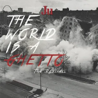 World Is a Ghetto by Ju