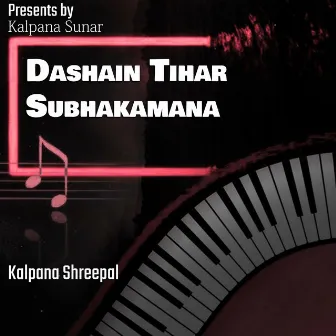 Dashain Tihar Subhakamana by Kalpana Shreepal