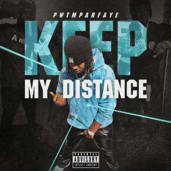 Keep My Distance by Pwtm Parfaye