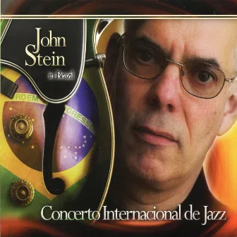 John Stein in Brazil (Concerto Internacional de Jazz) by John Stein