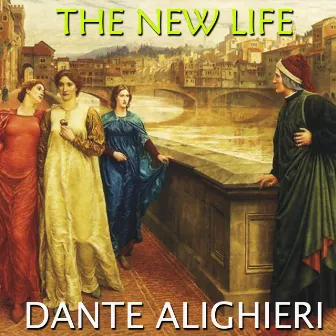 The New Life by Dante Alighieri