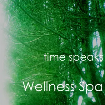 Time Speaks by Wellness Spa