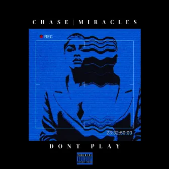 Don't Play by Chase Miracles