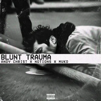 BLUNT TRAUMA by Andy Christ