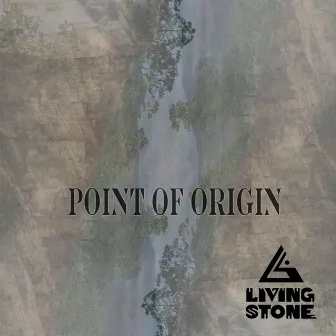 Point of Origin by Living~stone