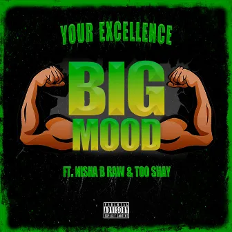 B!G M00D! by Your Excellence