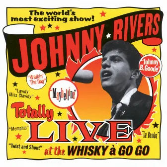 Totally Live At The Whisky A Go Go by Johnny Rivers