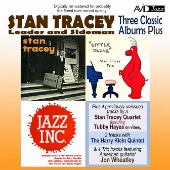 Three Classic Albums Plus (Stan Tracey Showcase / Little Klunk / Jazz Inc)(Digitally Remastered) by Stan Tracey