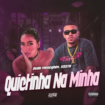 Quietinha Na Minha by Duda Meneghim