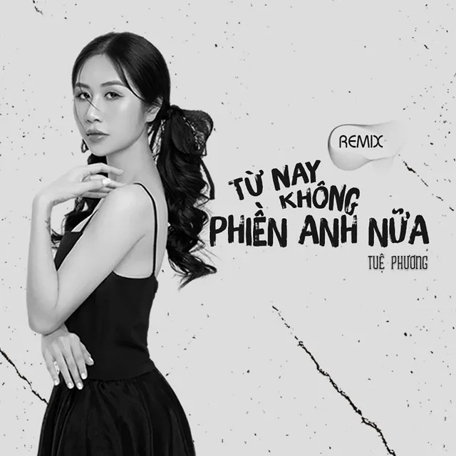 Từ Nay Không Phiền Anh Nữa - Remix