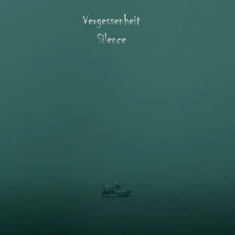 Vergessenheit: Silence by VERGESSENHEIT