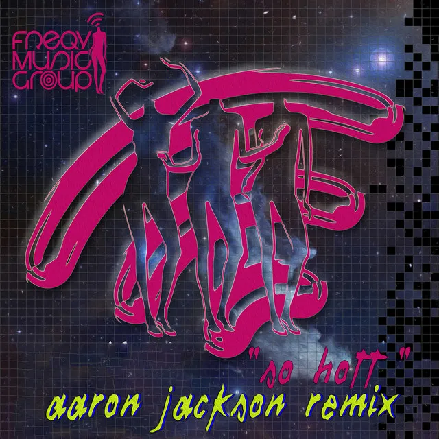 So Hott - Aaron Jackson Remix