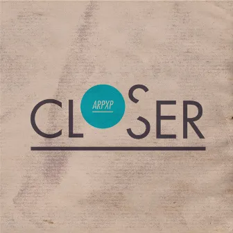 Closer by Arp XP