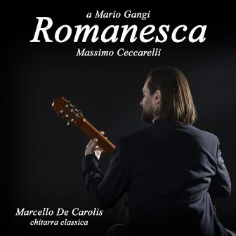 Romanesca (A Mario Gangi) per Chitarra Classica by Marcello De Carolis