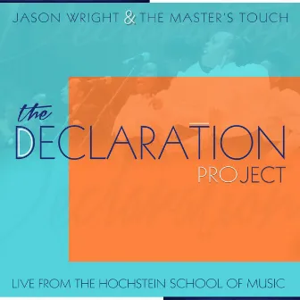 The Declaration Project (Live from the Hochstein School of Music) by Master's Touch