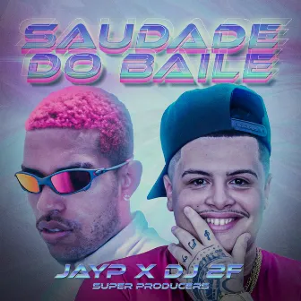 Saudade do Baile by Jayp