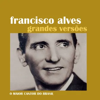 Grandes Versões by Francisco Alves