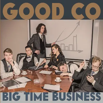 Big Time Business by Good Co