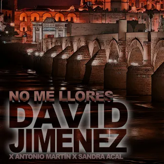 No Me Llores by David Jimenez