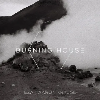 Burning House (feat. Aaron Krause) by EZA