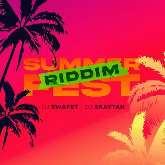 Summer Fest Riddim by DJ Skaytah