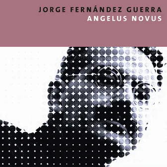 Jorge Fernández Guerra: Angelus Novus by Isabel Perez-Requeijo