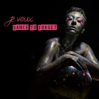 Dance to Forget by Je Veux