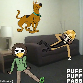 puff puff pass by GOOOSE