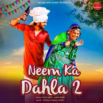 Neem Ka Dahla 2 (feat. Sapna Choudhary) by UK Haryanvi