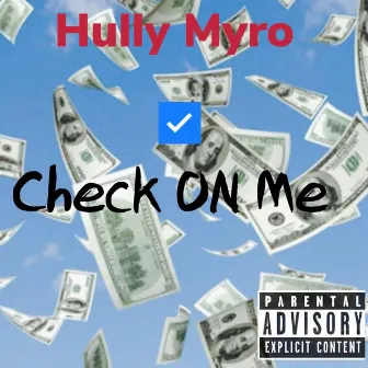 Check on Me by Hully Myro