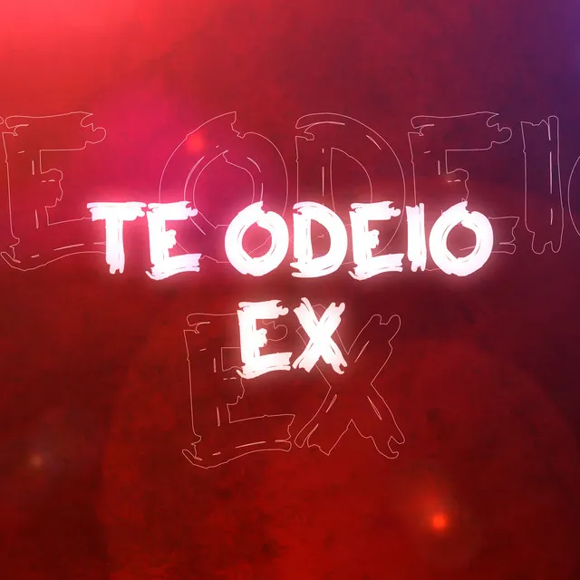 Te Odeio Ex