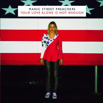 Your Love Alone Is Not Enough (feat. Nina Persson) by Manic Street Preachers