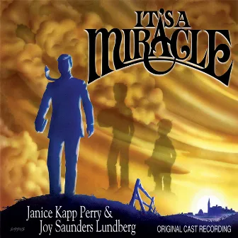 It's A Miracle - Original Cast Recording by Joy Saunders Lundberg