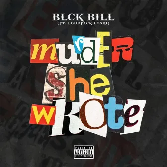 Murder She Wrote by Blck Bill