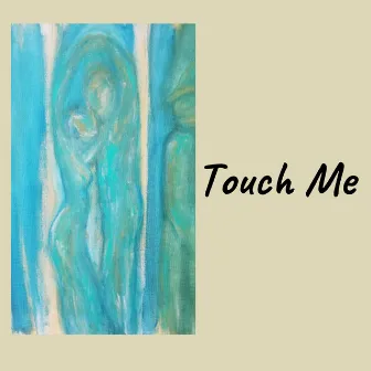 Touch Me by Marley Dubbs