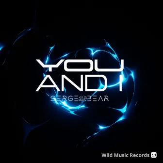 You and I (Radio Mix) by Serge Bear