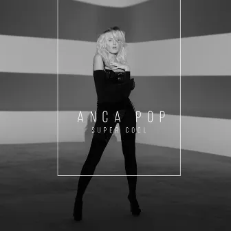 Super Cool (Sergio T Remix) by Anca Pop