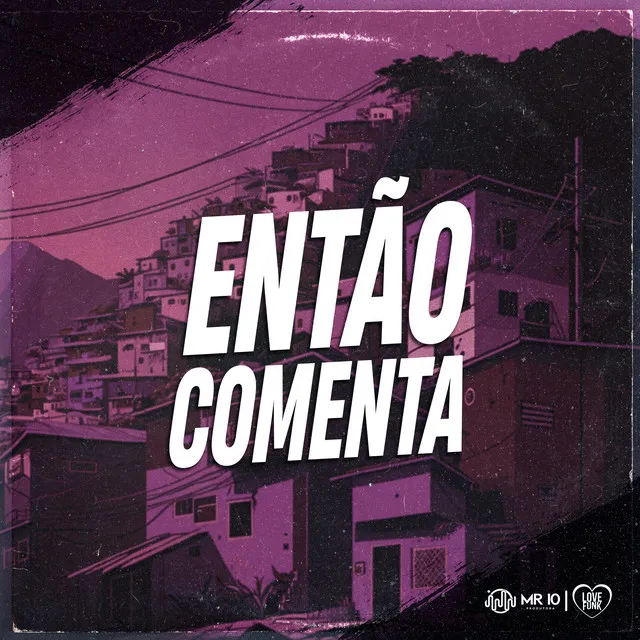 Então Comenta