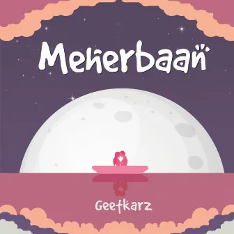 Meherbaan by Geetkarz