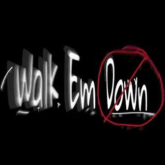 Walk Em Down by MBK Five5