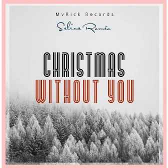 Christmas Without You by Selina Roméo