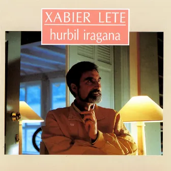 Hurbil Iragana by Xabier Lete