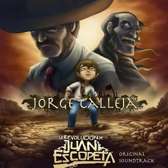 La Revolución de Juan Escopeta (Original Soundtrack) by Jorge Calleja