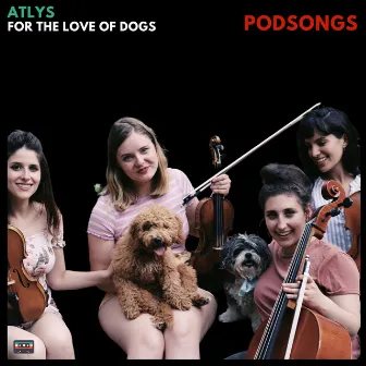 For the Love of Dogs by Podsongs