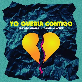 Yo Quería Contigo by Arturo Challa